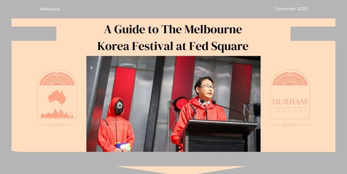 A Guide to The Korea Festival at Fed Square Melbourne