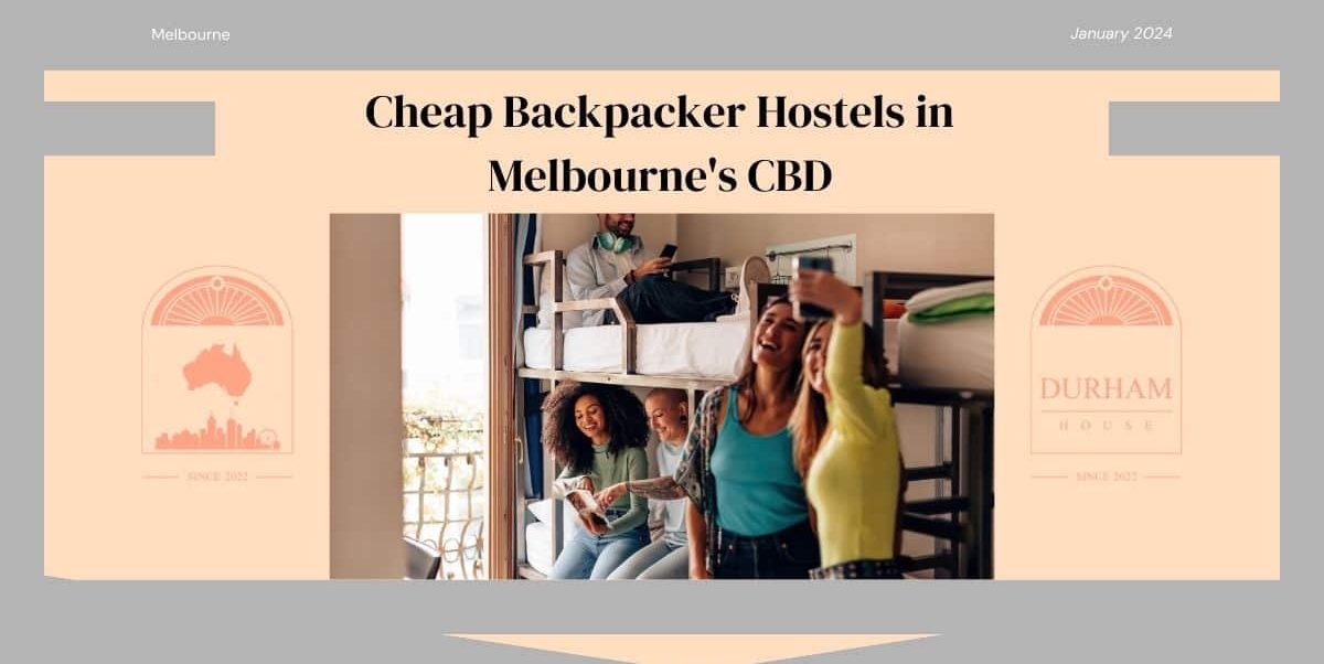 Cheap Backpacker Hostels in Melbourne's CBD