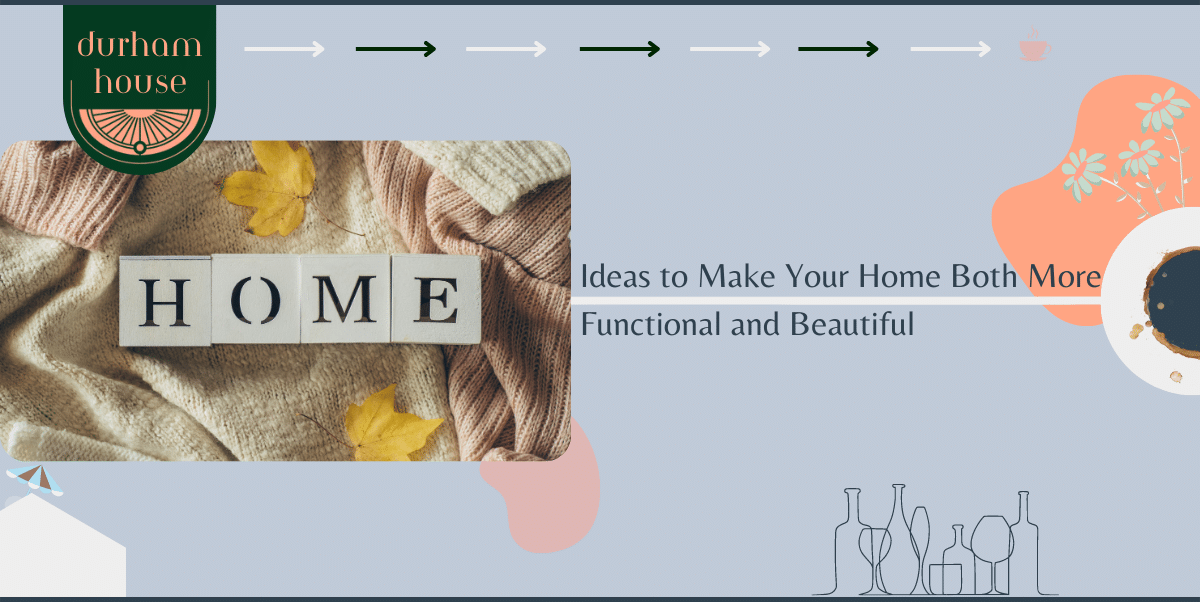 Ideas to Make Your Home Both More Functional and Beautiful Banner Image