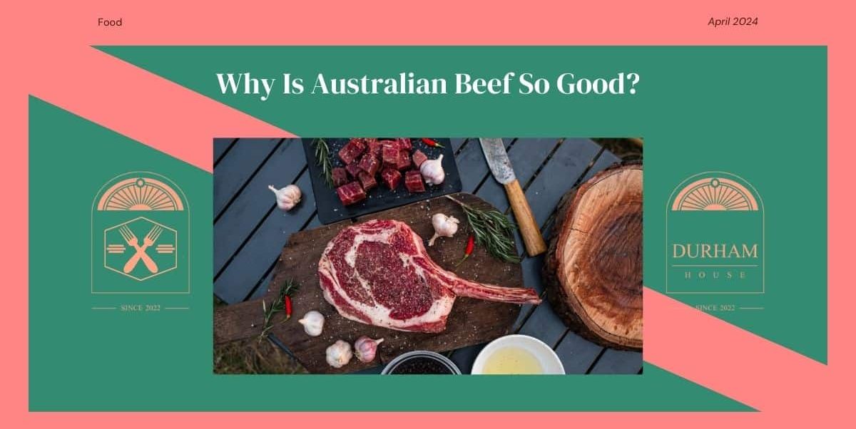 Why Is Australian Beef So Good
